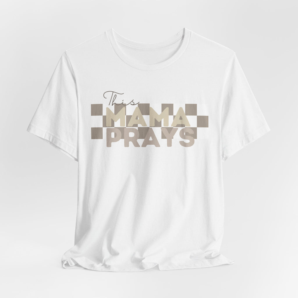 This Mama Prays Tee