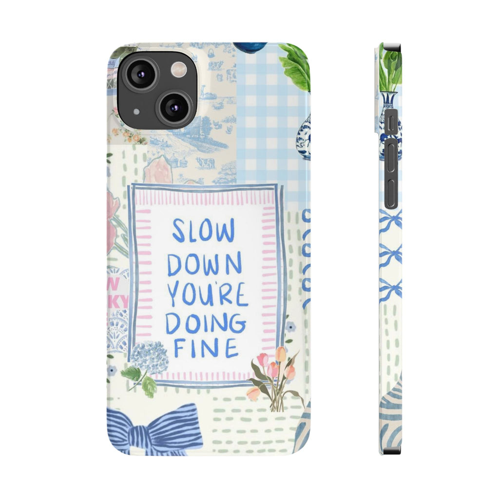 Slow Down You’re Doing Fine iPhone Case