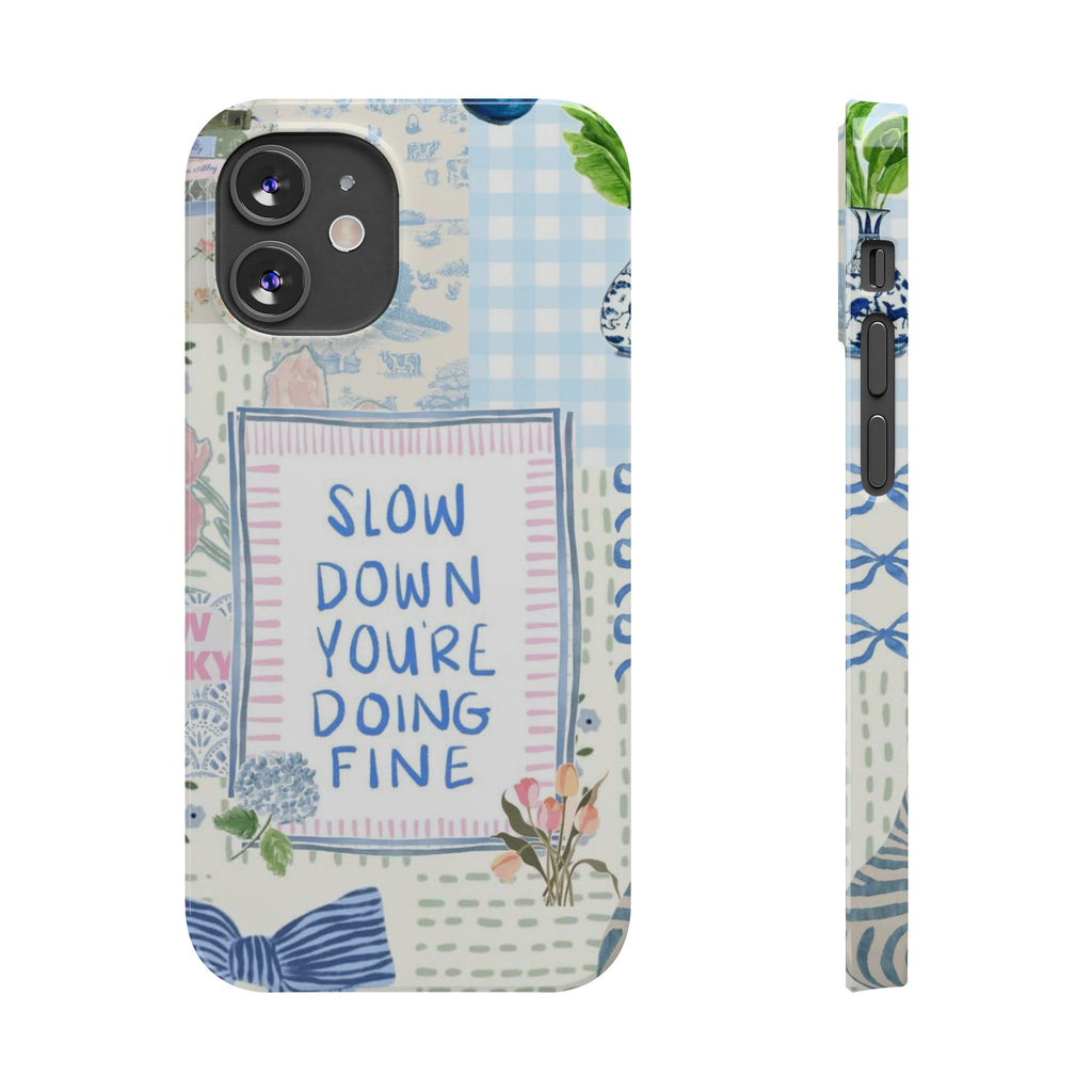 Slow Down You’re Doing Fine iPhone Case