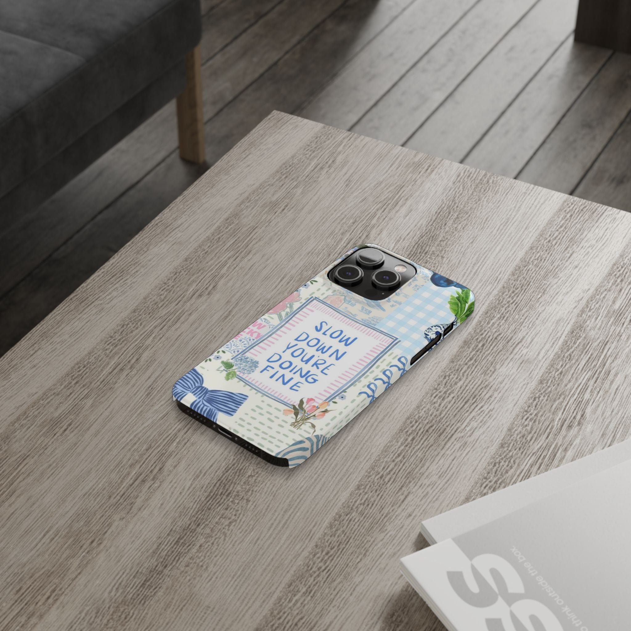 Slow Down You’re Doing Fine iPhone Case