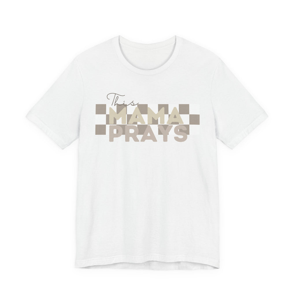This Mama Prays Tee