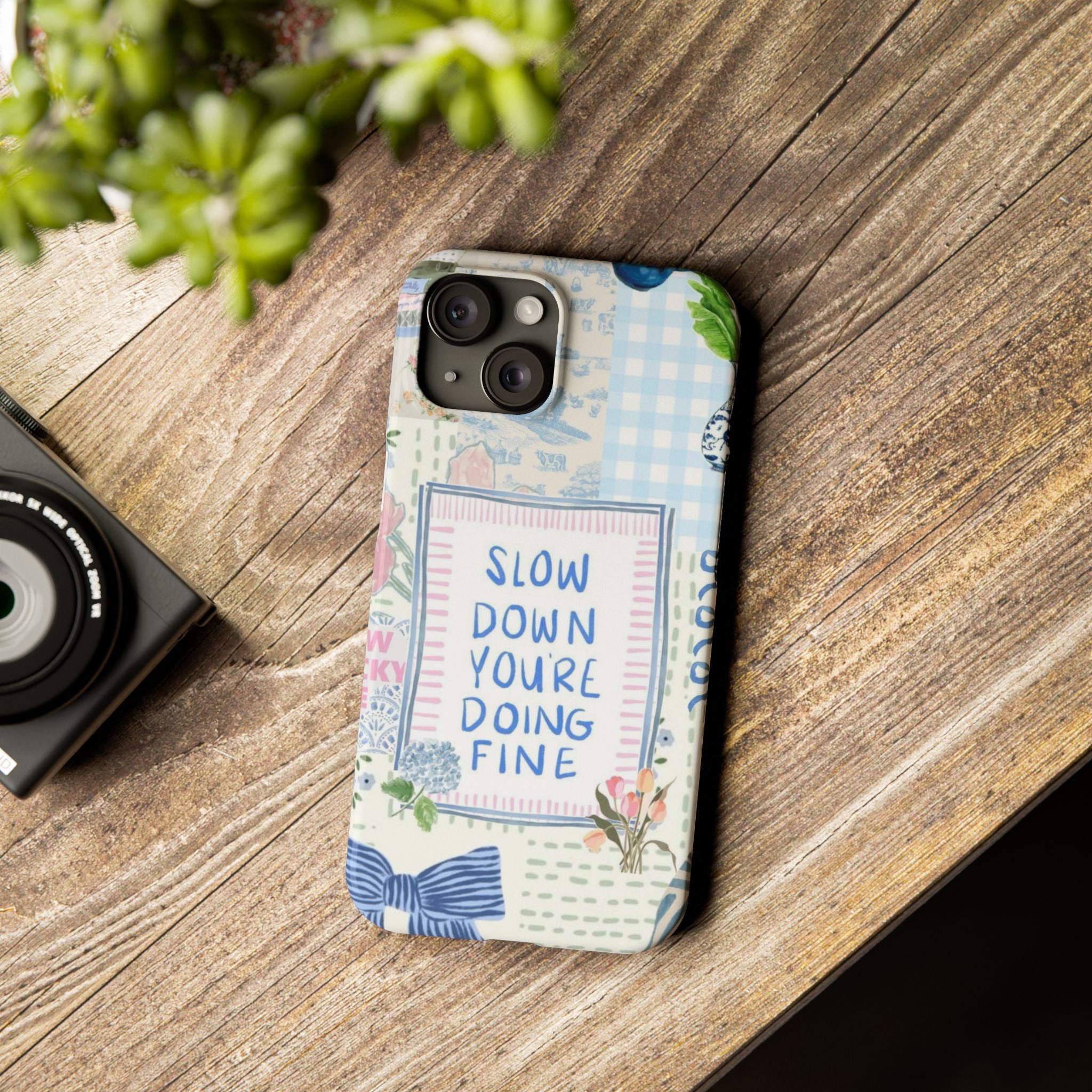 Slow Down You’re Doing Fine iPhone Case