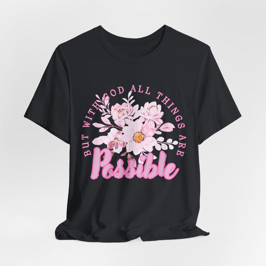 With God All Things Are Possible Tee