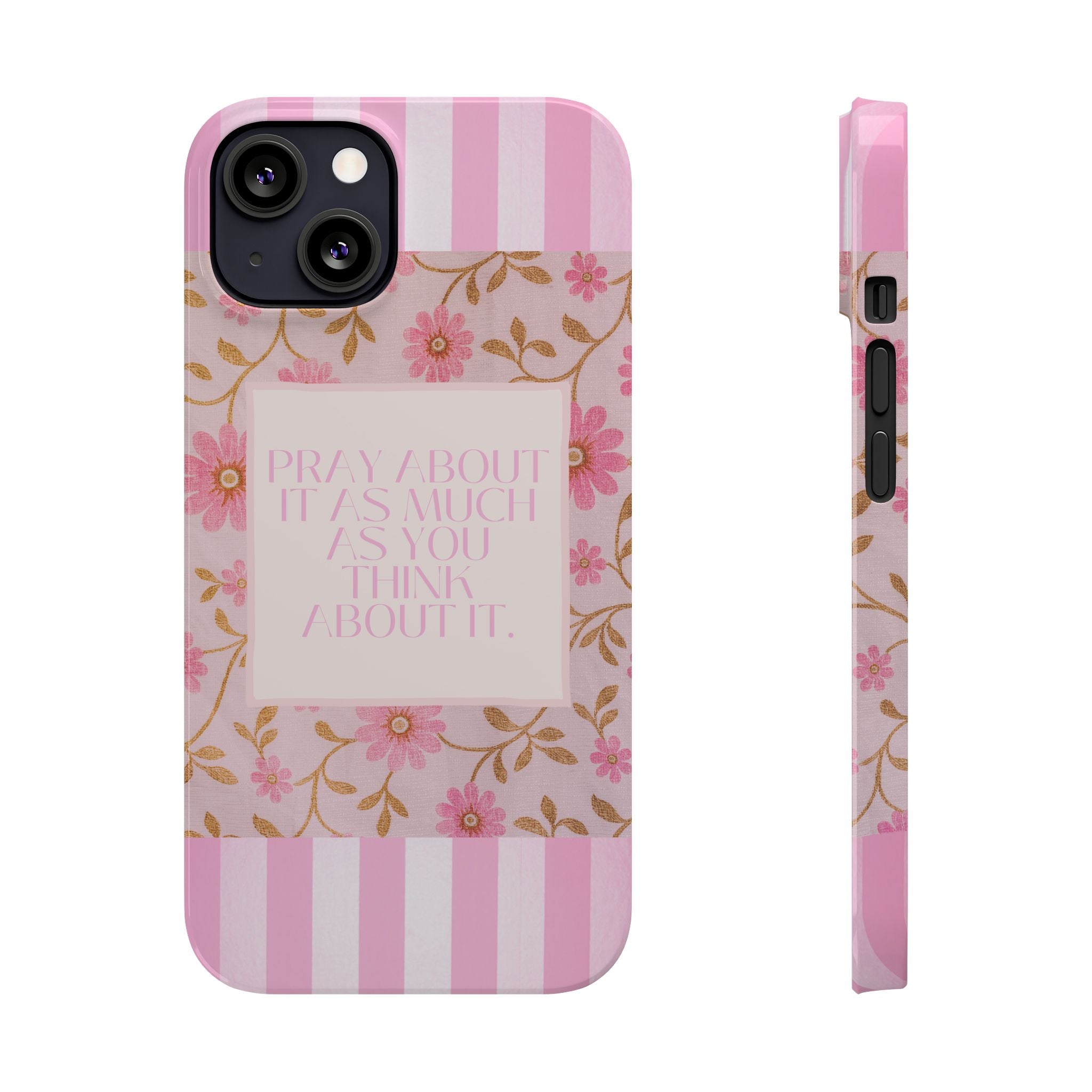 Pray About It As Much As You Think About It iPhone Case