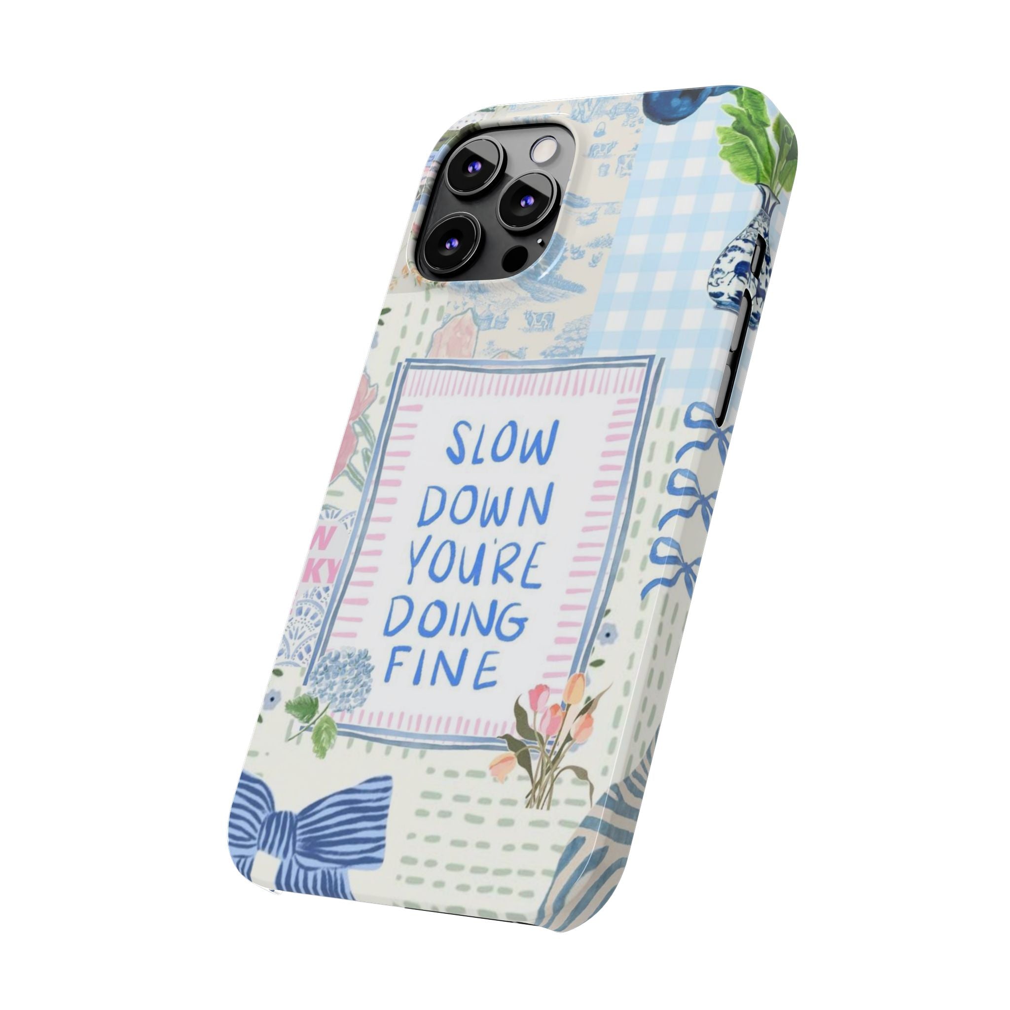 Slow Down You’re Doing Fine iPhone Case