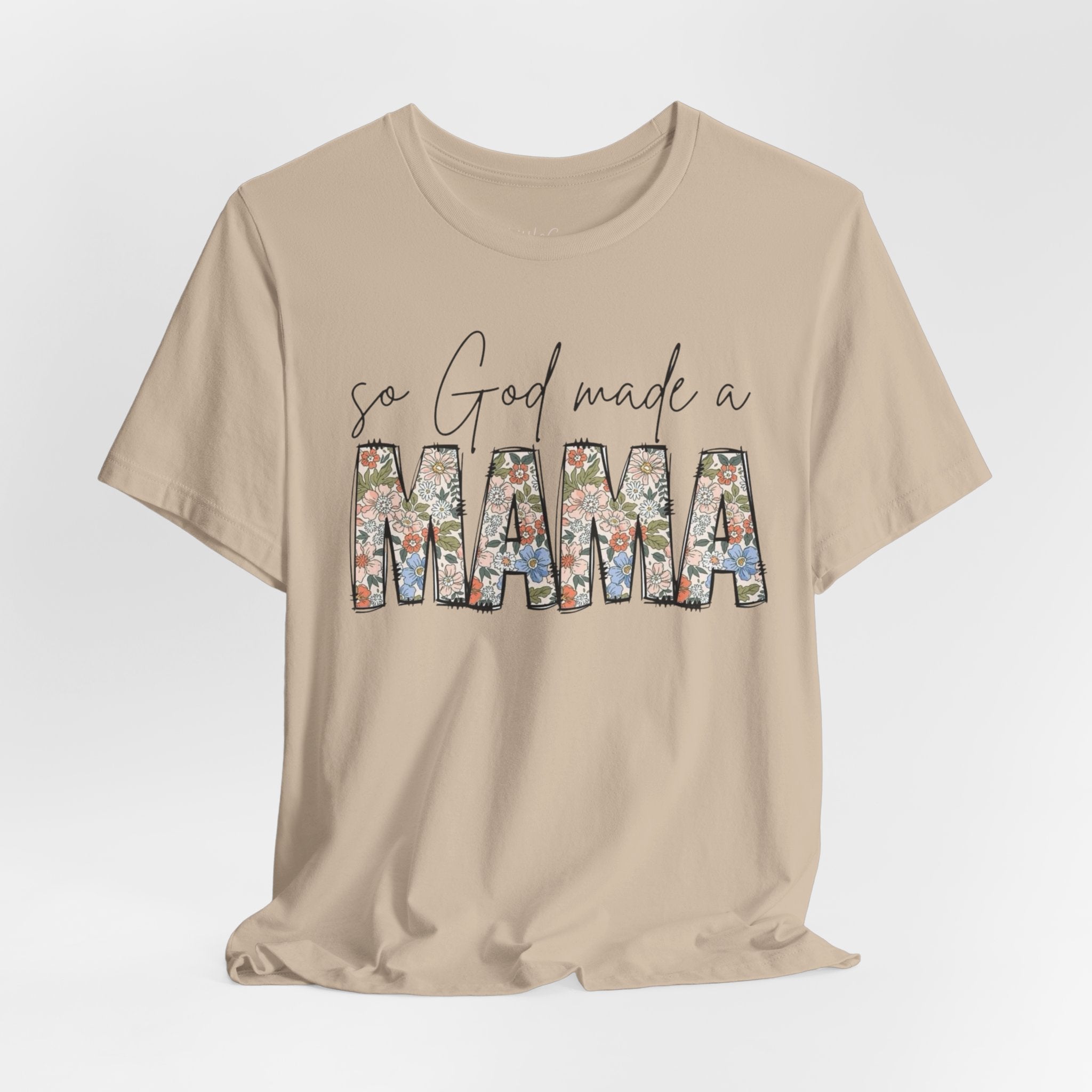 So God Made A Mama Tee