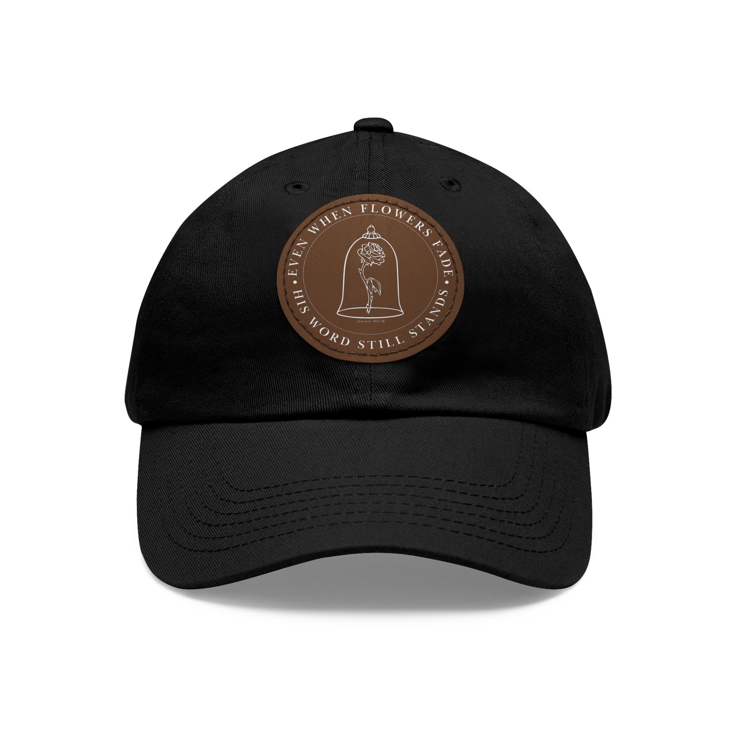 When The Flowers Fade His Word Still Stands Classic Hat