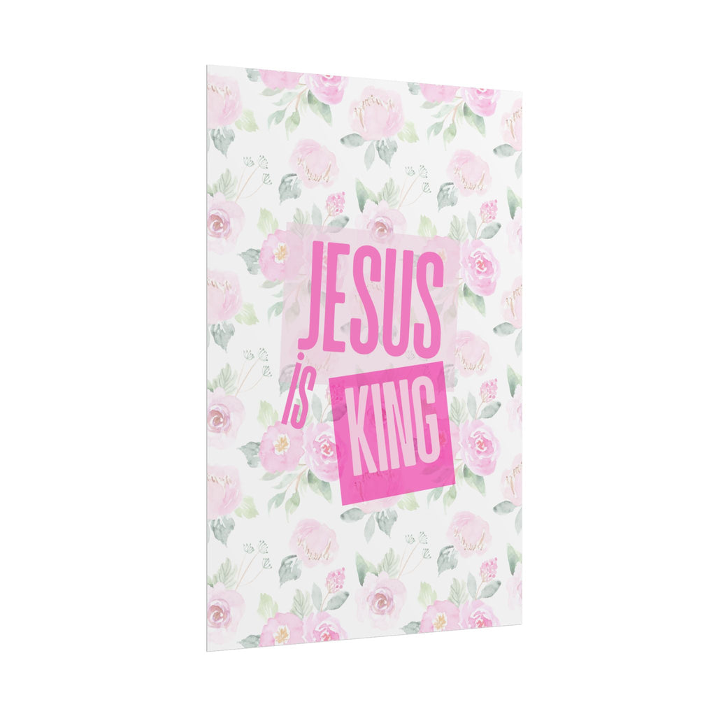 Jesus Is King Rose Unframed Poster