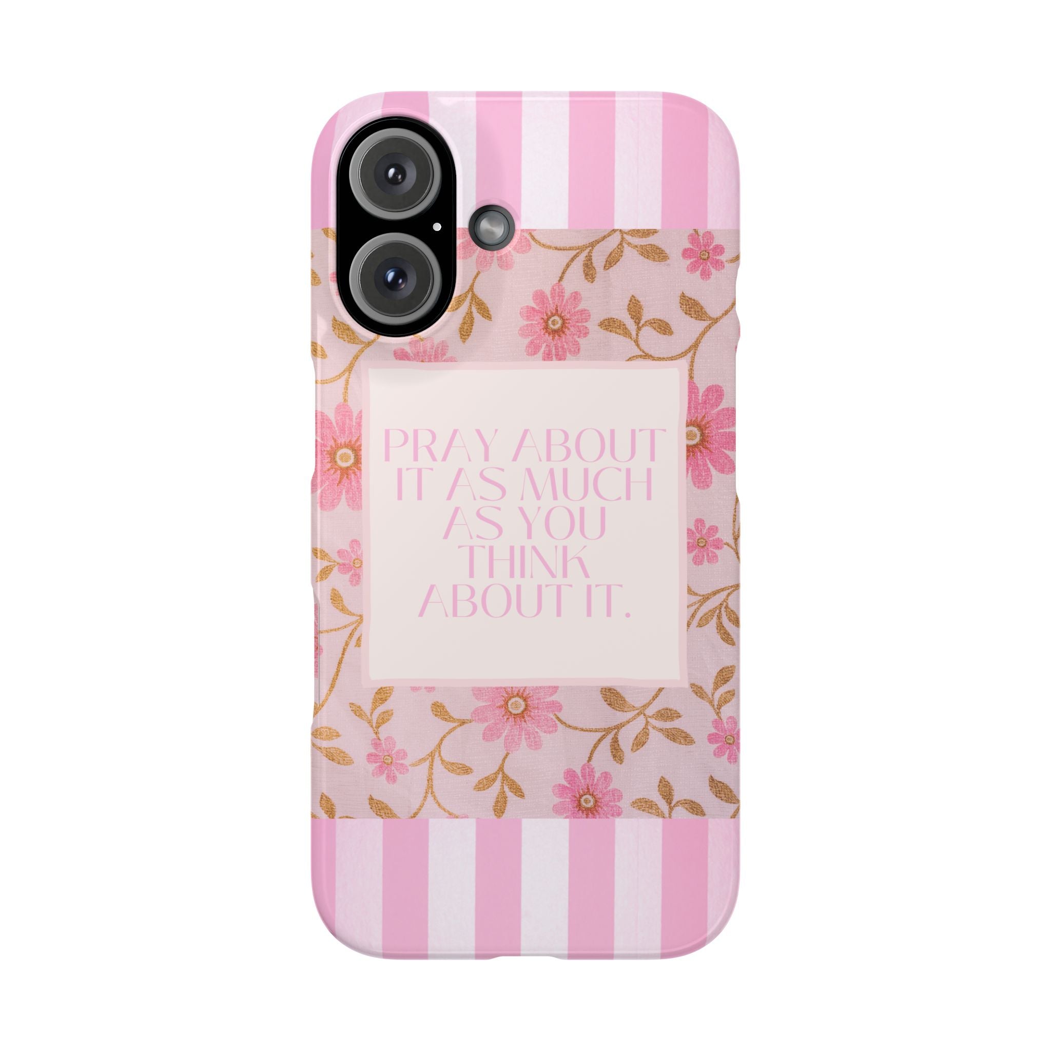 Pray About It As Much As You Think About It iPhone Case