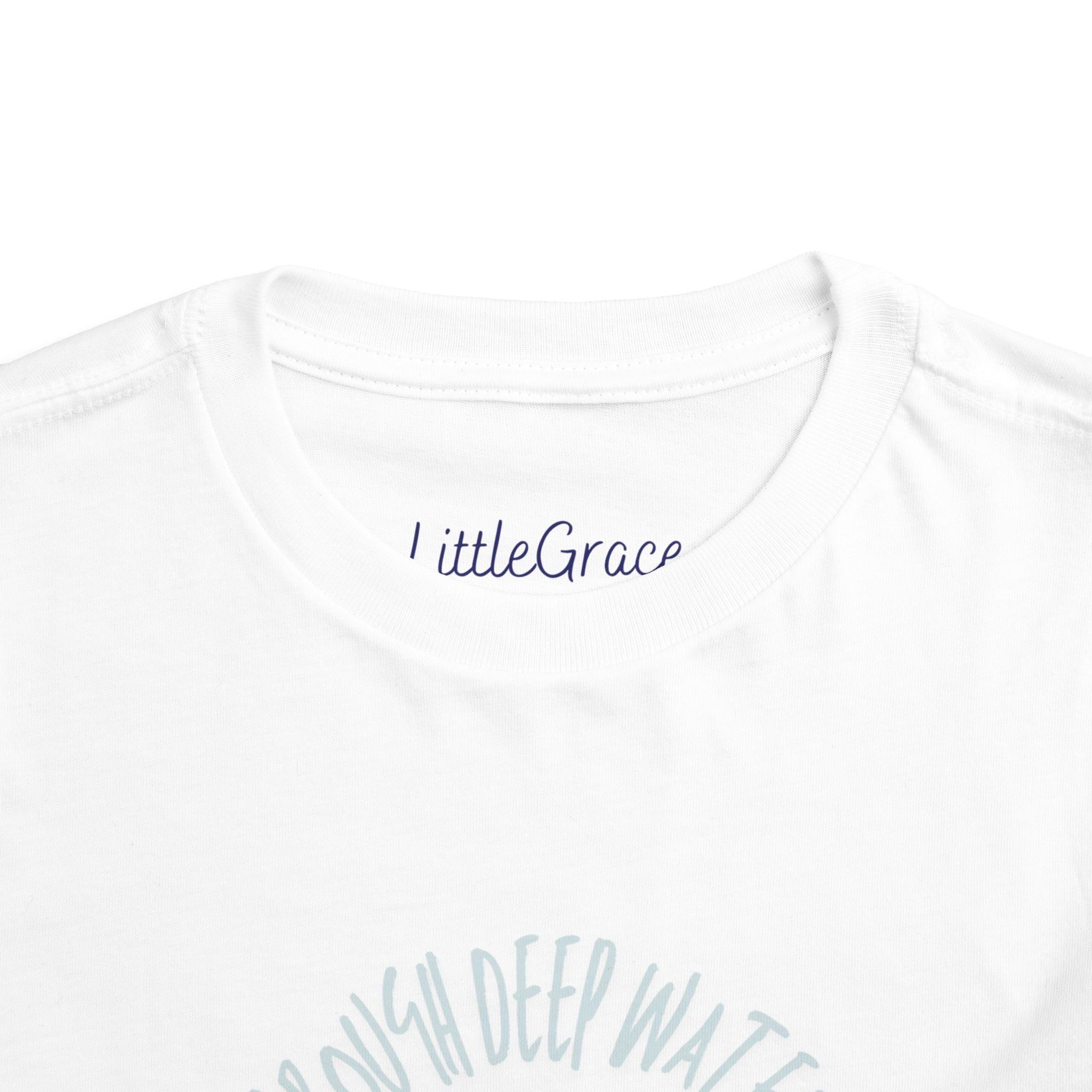When You Go Through Deep Waters Toddler Tee