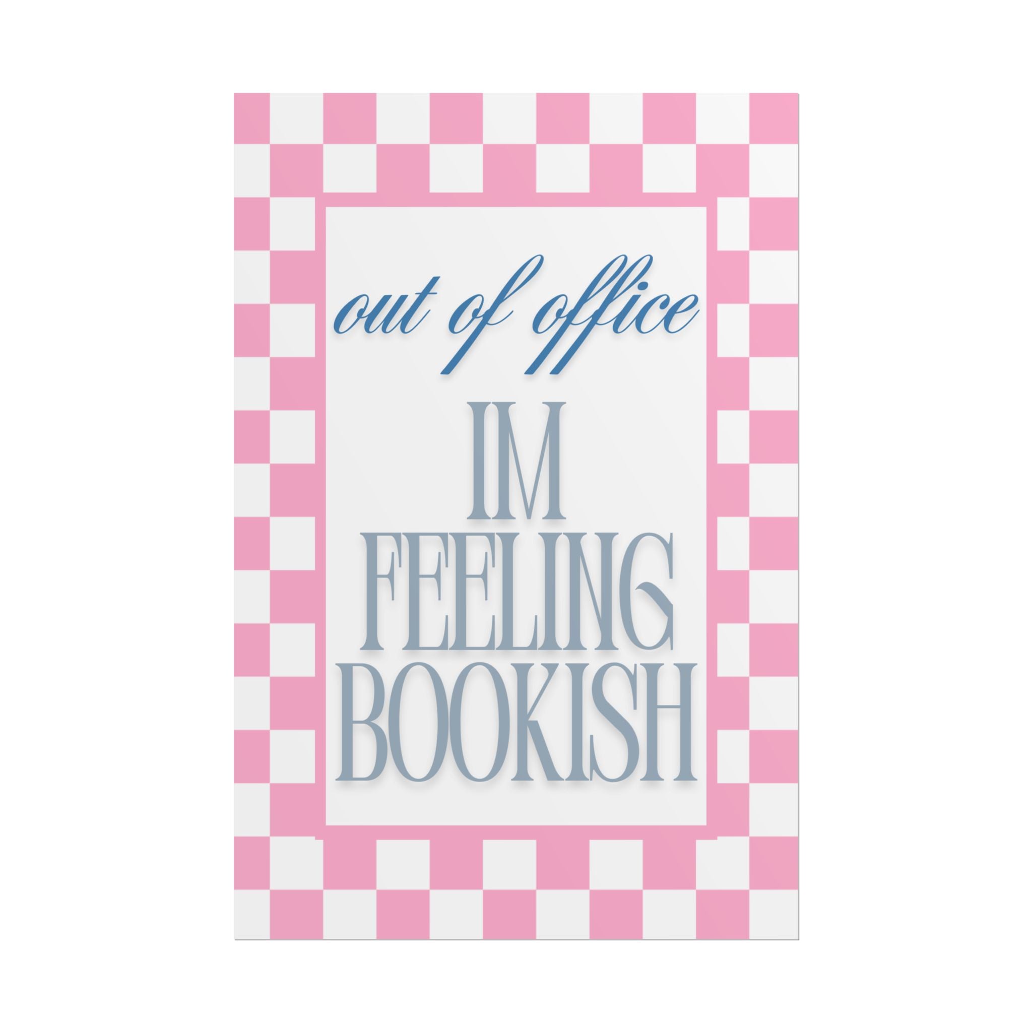 I’m Feeling Bookish Unframed Poster