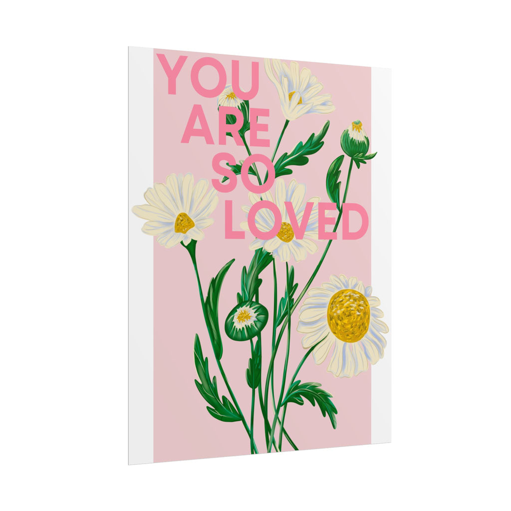 You Are So Loved Unframed Poster