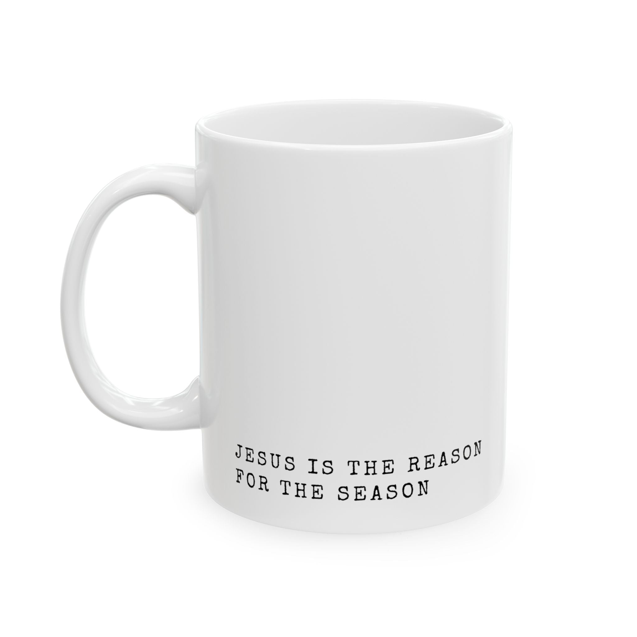 Jesus Is The Reason For The Season Mug