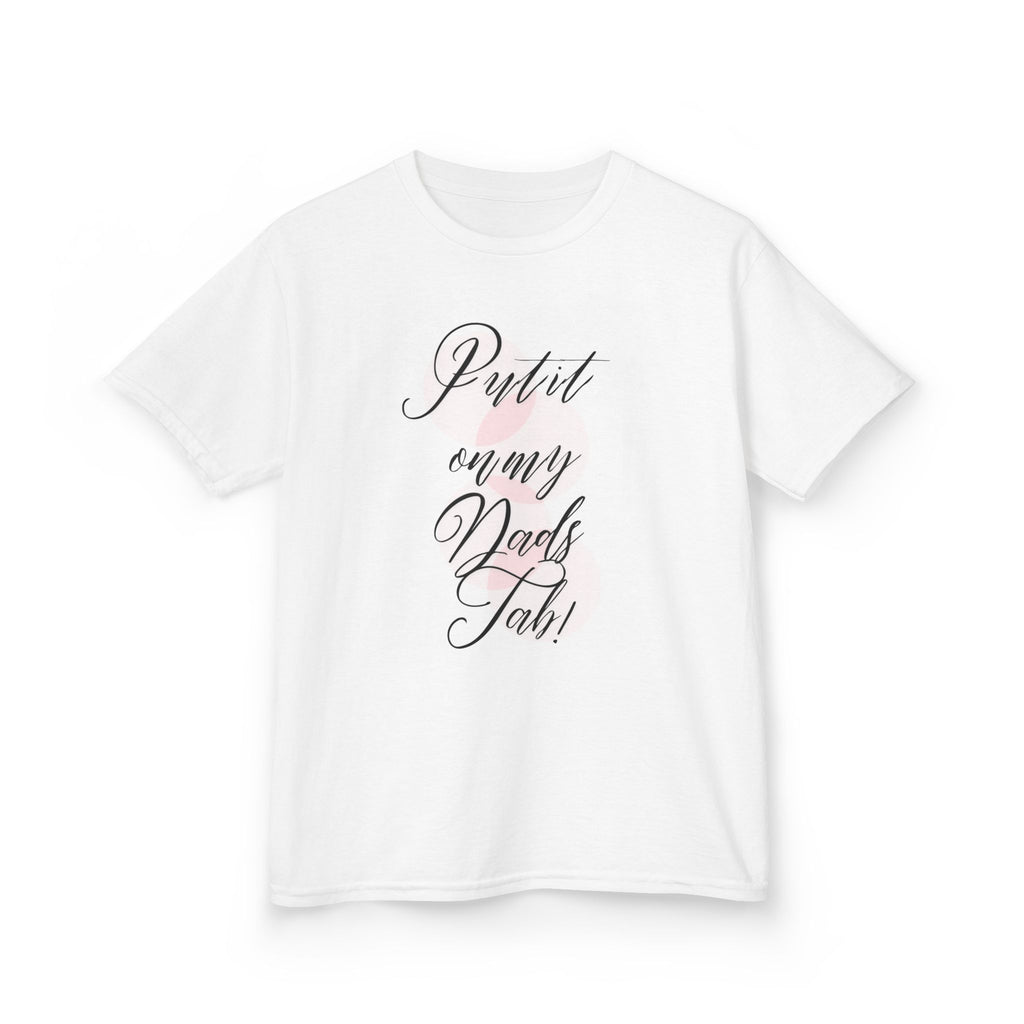 Put It On My Dads Tab Kids Tee