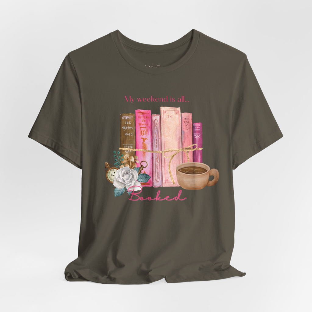 My Weekend Is All Booked Tee