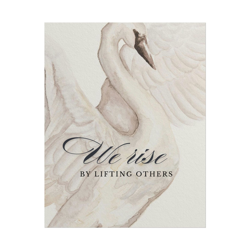 We Rise By Lifting Others Unframed Poster