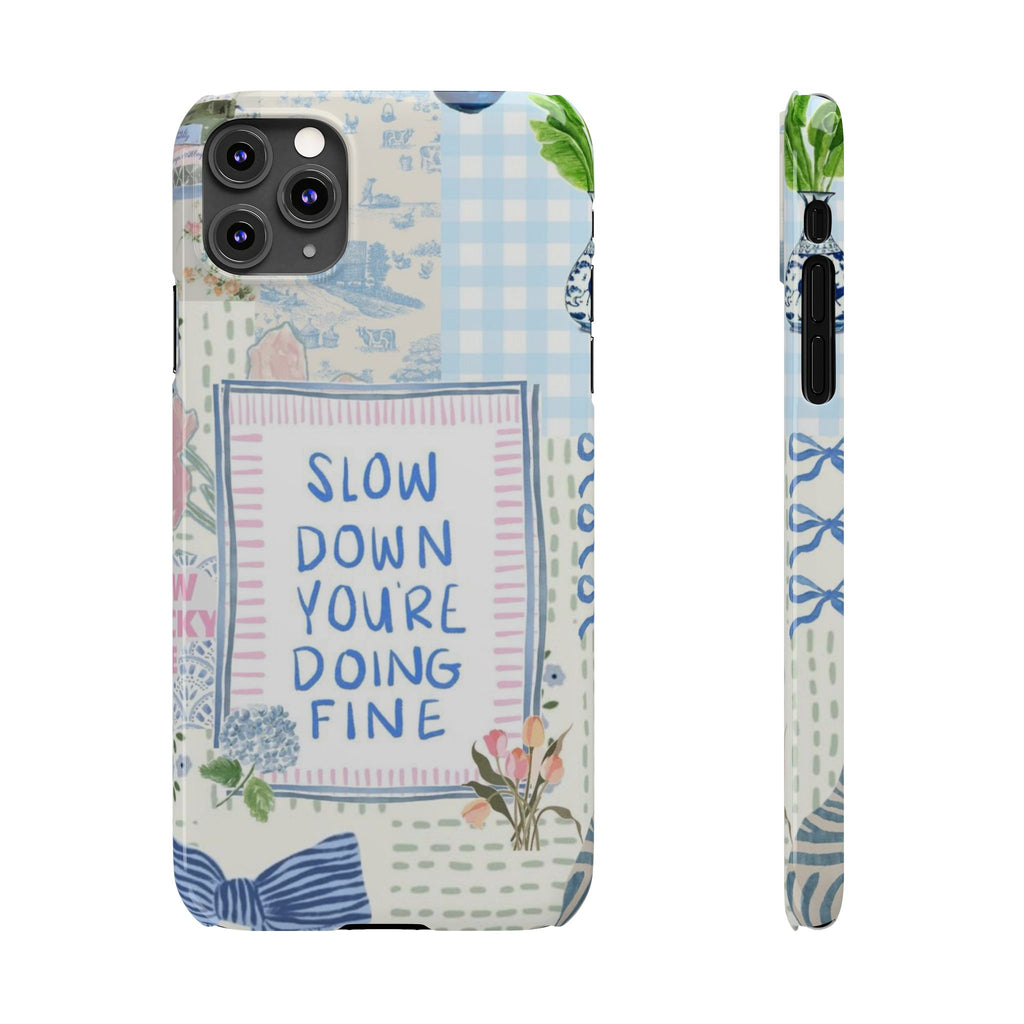 Slow Down You’re Doing Fine iPhone Case