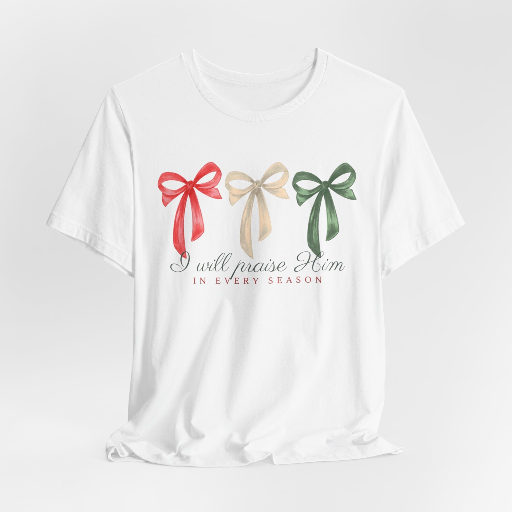 I Will Praise Him In Every Season Tee