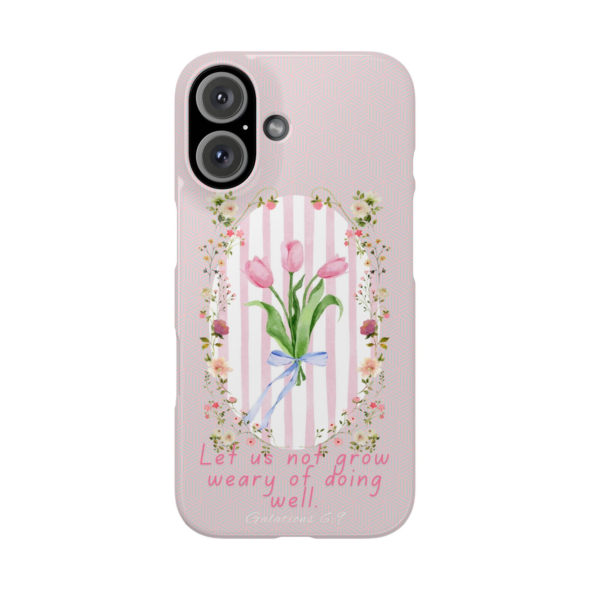 Let Us Not Grow Weary Of Doing Well iPhone Case