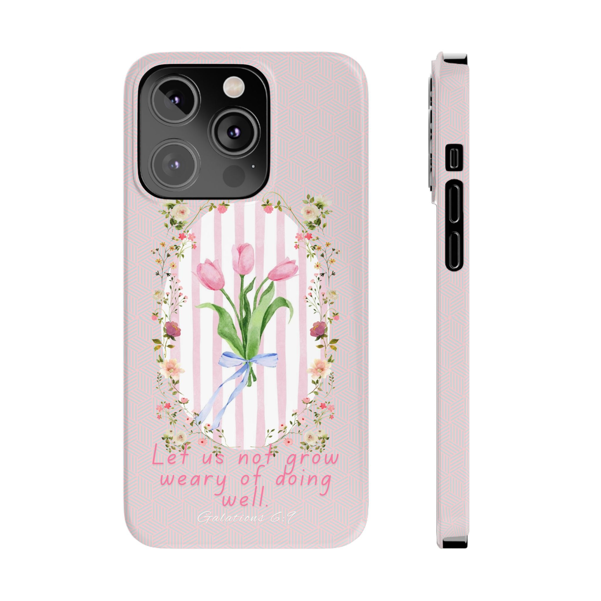 Let Us Not Grow Weary Of Doing Well iPhone Case