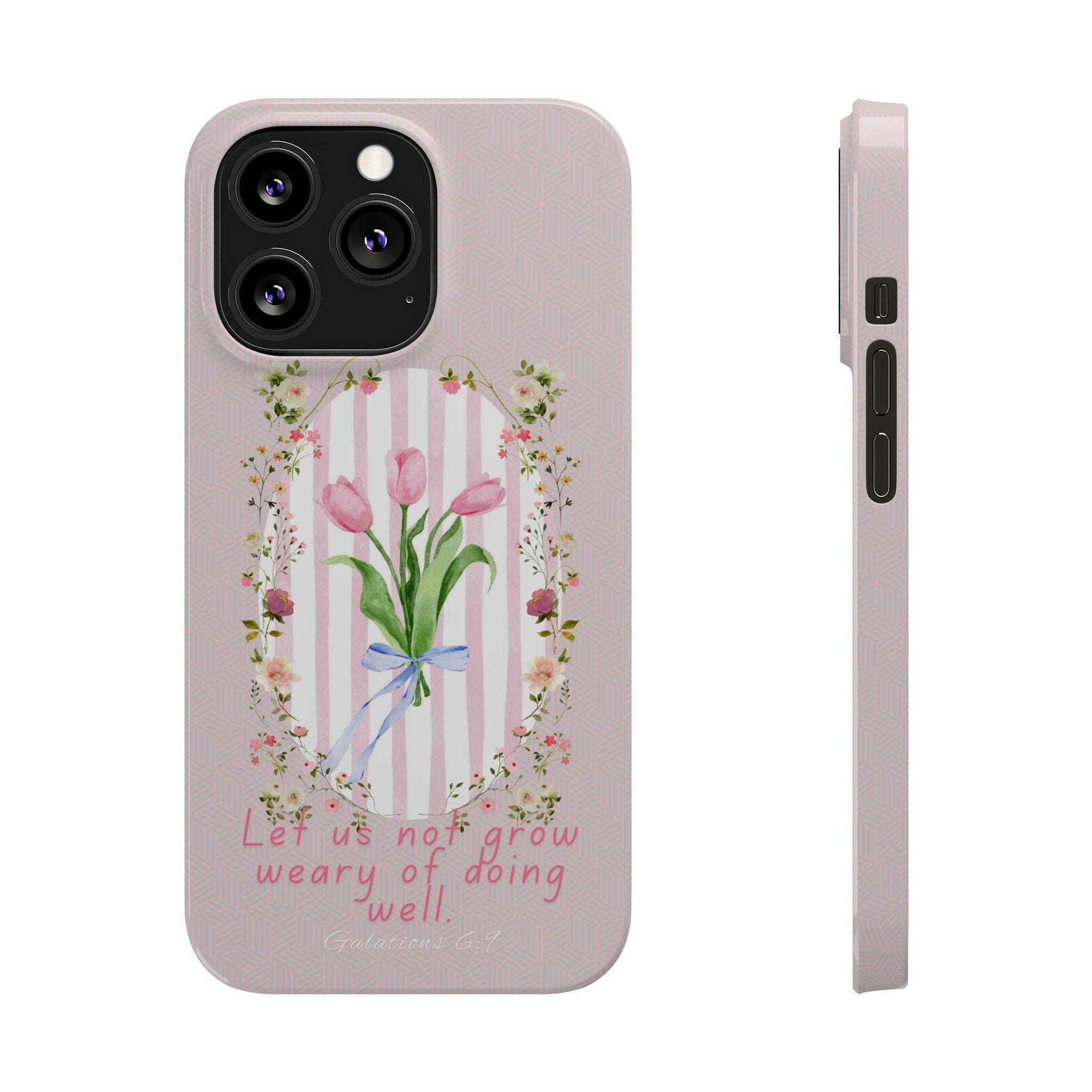 Let Us Not Grow Weary Of Doing Well iPhone Case