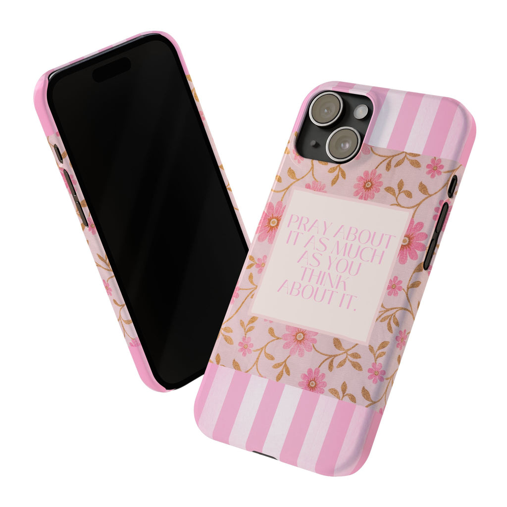 Pray About It As Much As You Think About It iPhone Case