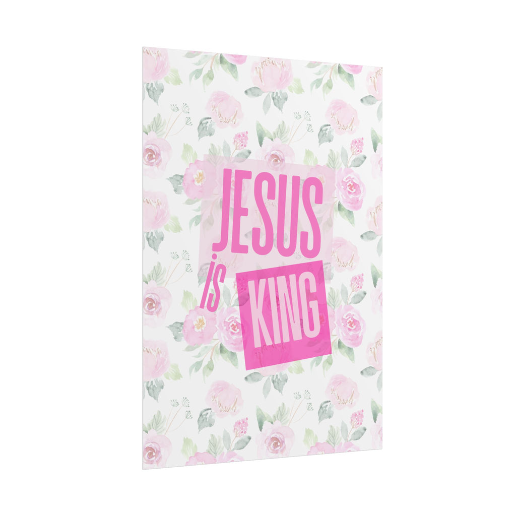 Jesus Is King Rose Unframed Poster
