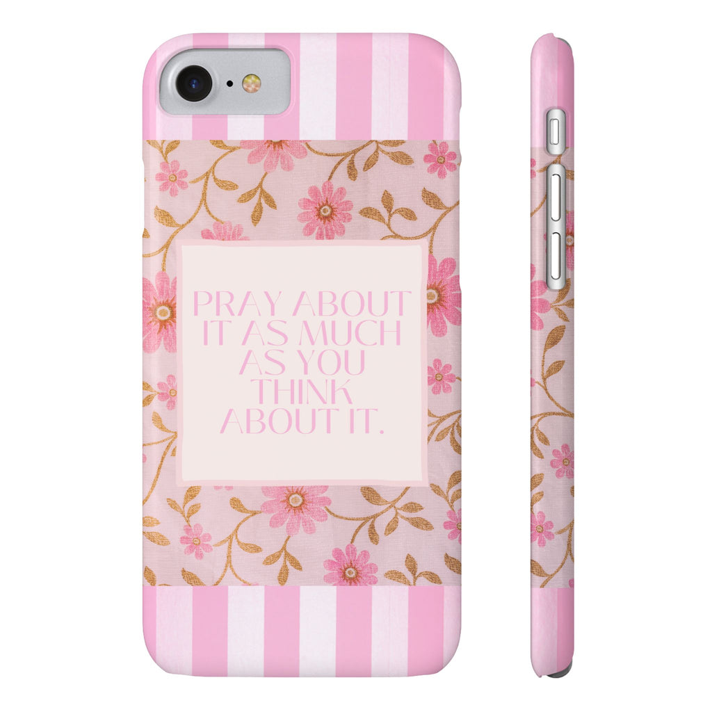 Pray About It As Much As You Think About It iPhone Case