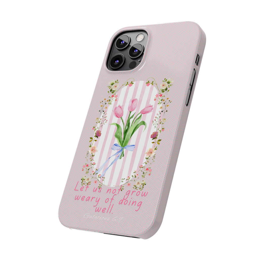 Let Us Not Grow Weary Of Doing Well iPhone Case