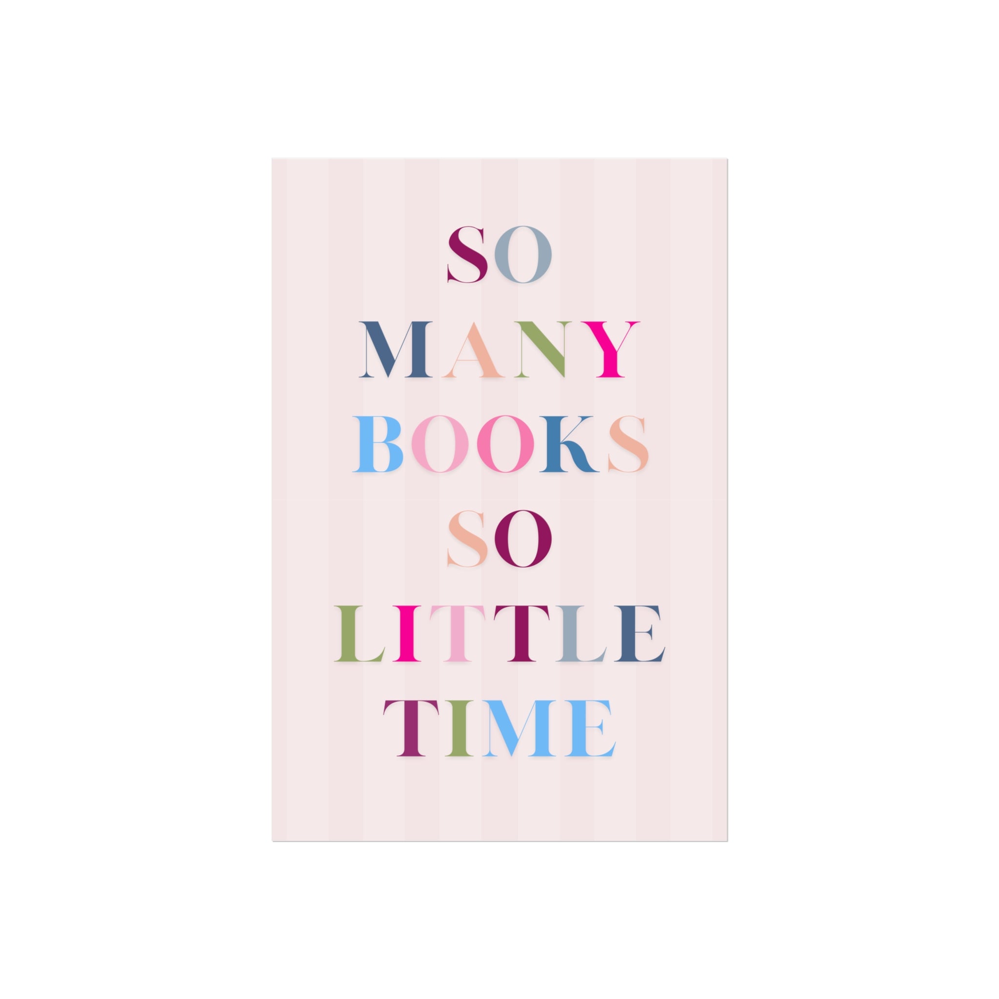 So Many Books So Little Time Unframed Poster