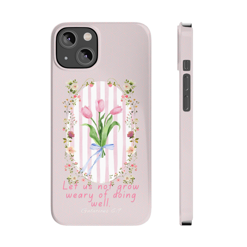 Let Us Not Grow Weary Of Doing Well iPhone Case