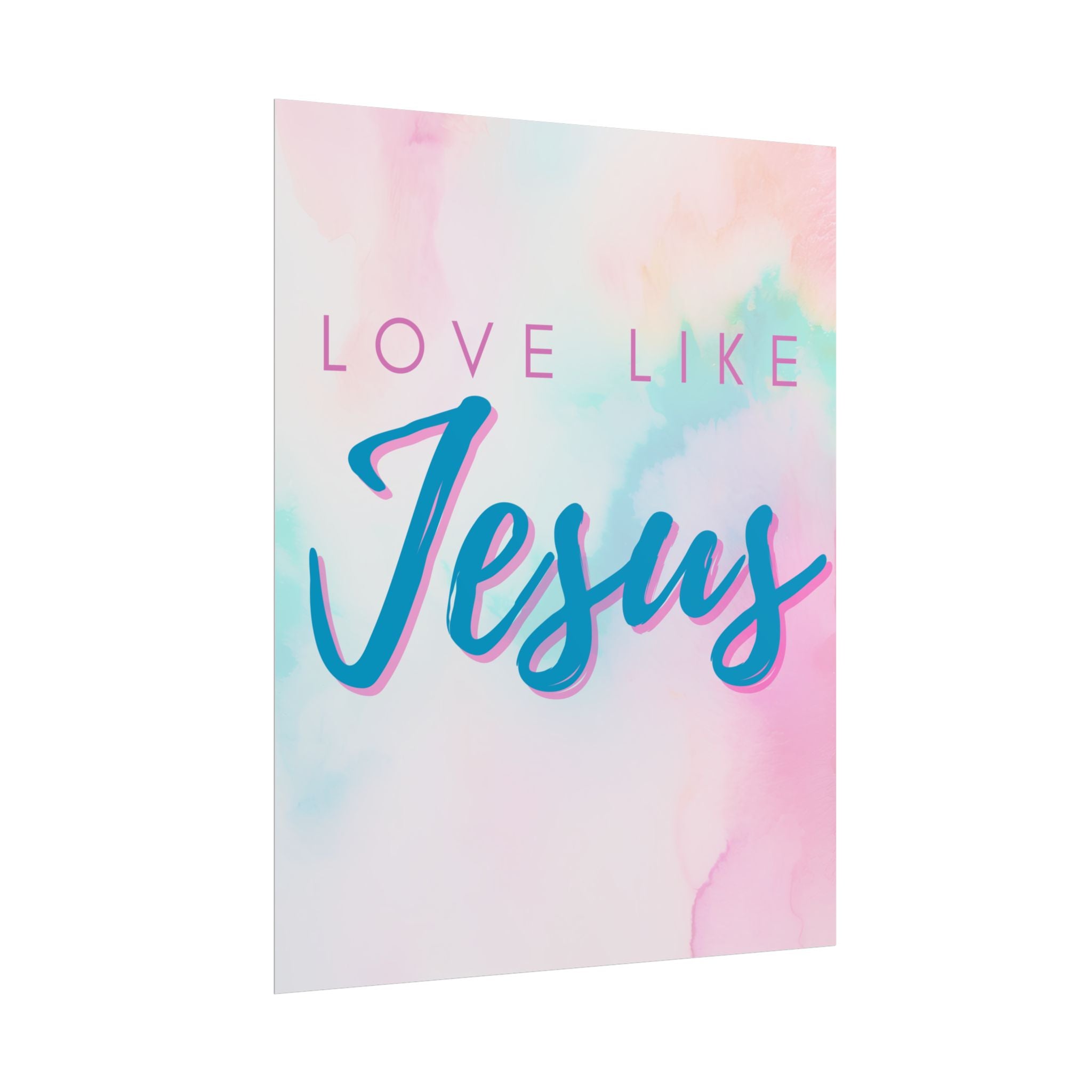 Love Like Jesus Color Fade Unframed Poster