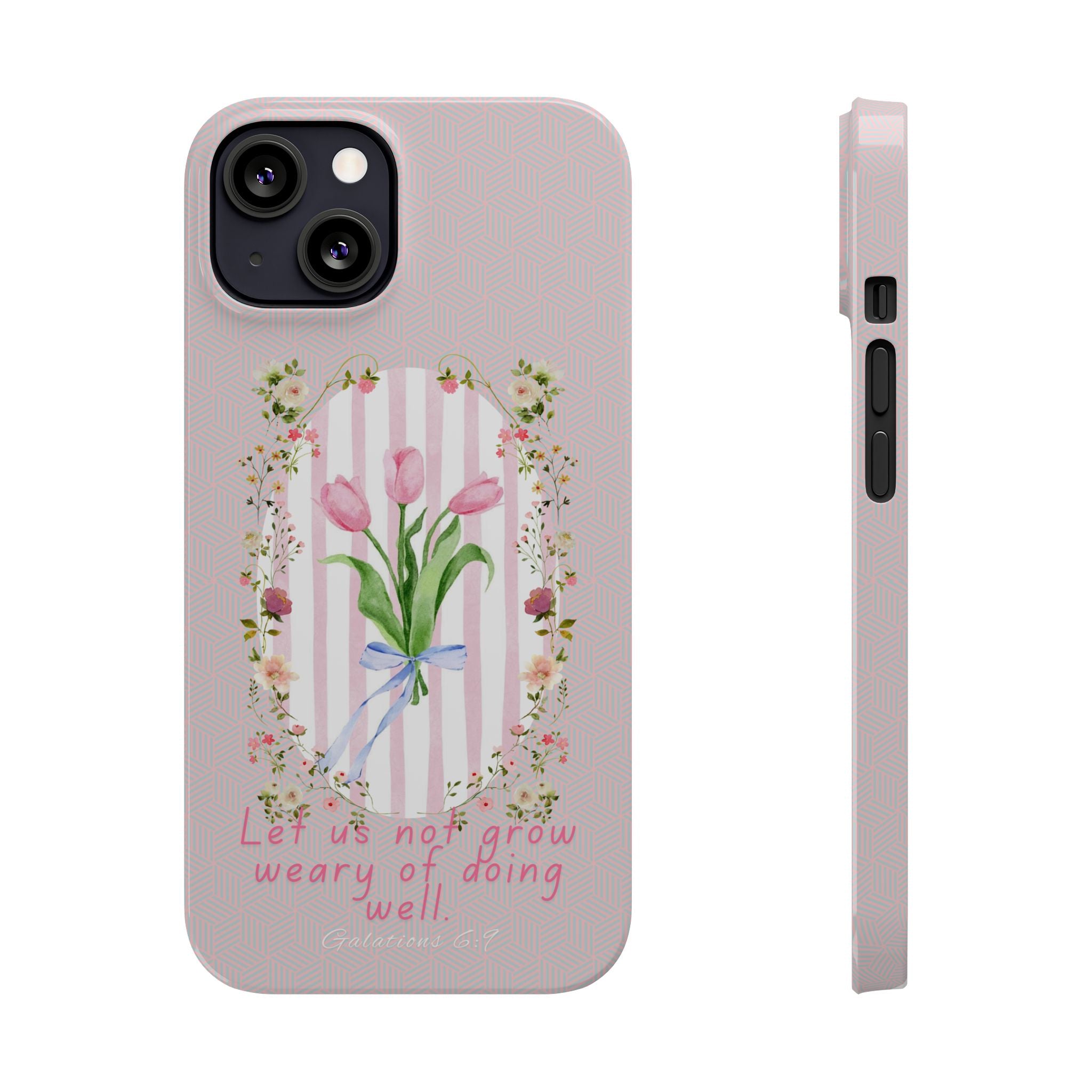 Let Us Not Grow Weary Of Doing Well iPhone Case