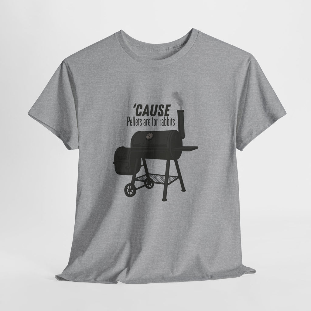 Cause Pellets Are For Rabbits Tee