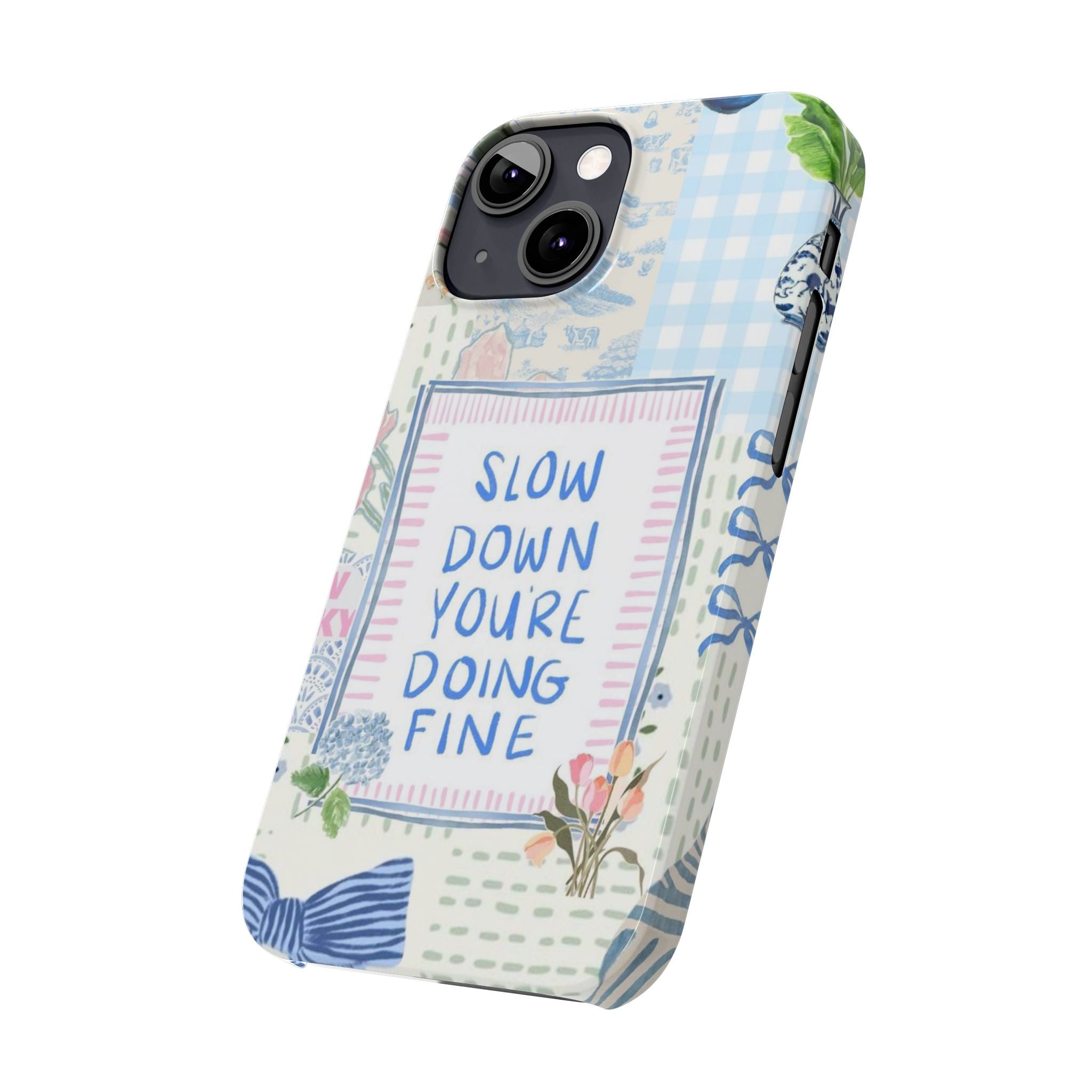 Slow Down You’re Doing Fine iPhone Case