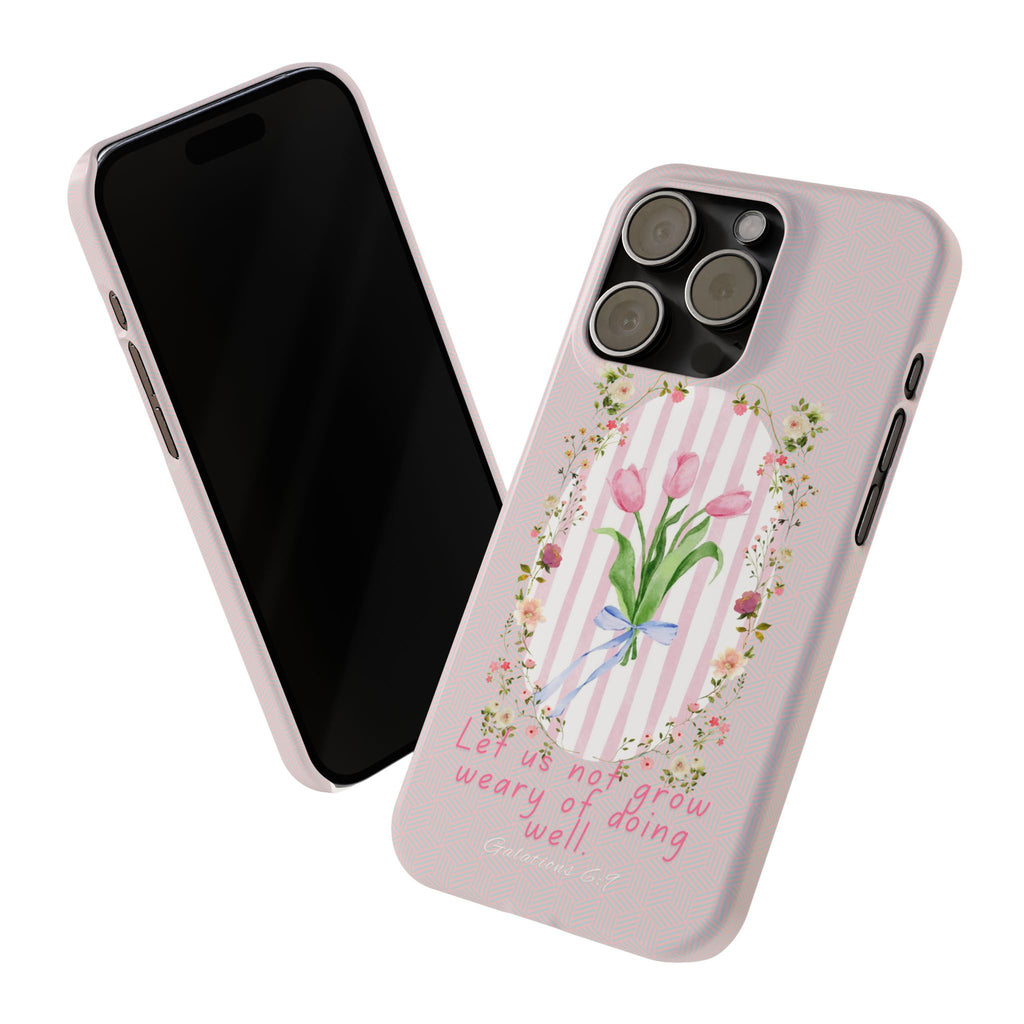 Let Us Not Grow Weary Of Doing Well iPhone Case