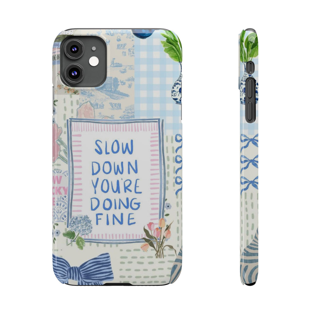 Slow Down You’re Doing Fine iPhone Case