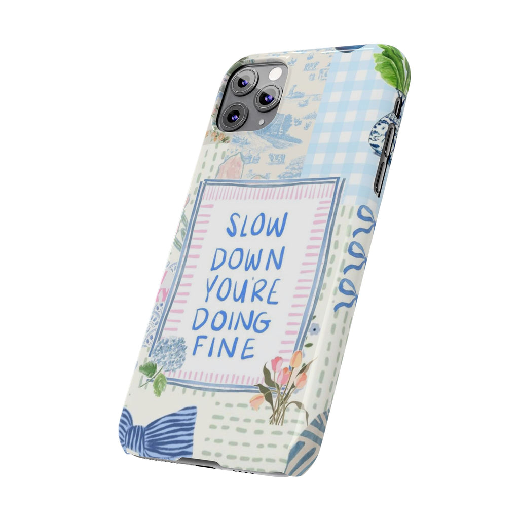 Slow Down You’re Doing Fine iPhone Case