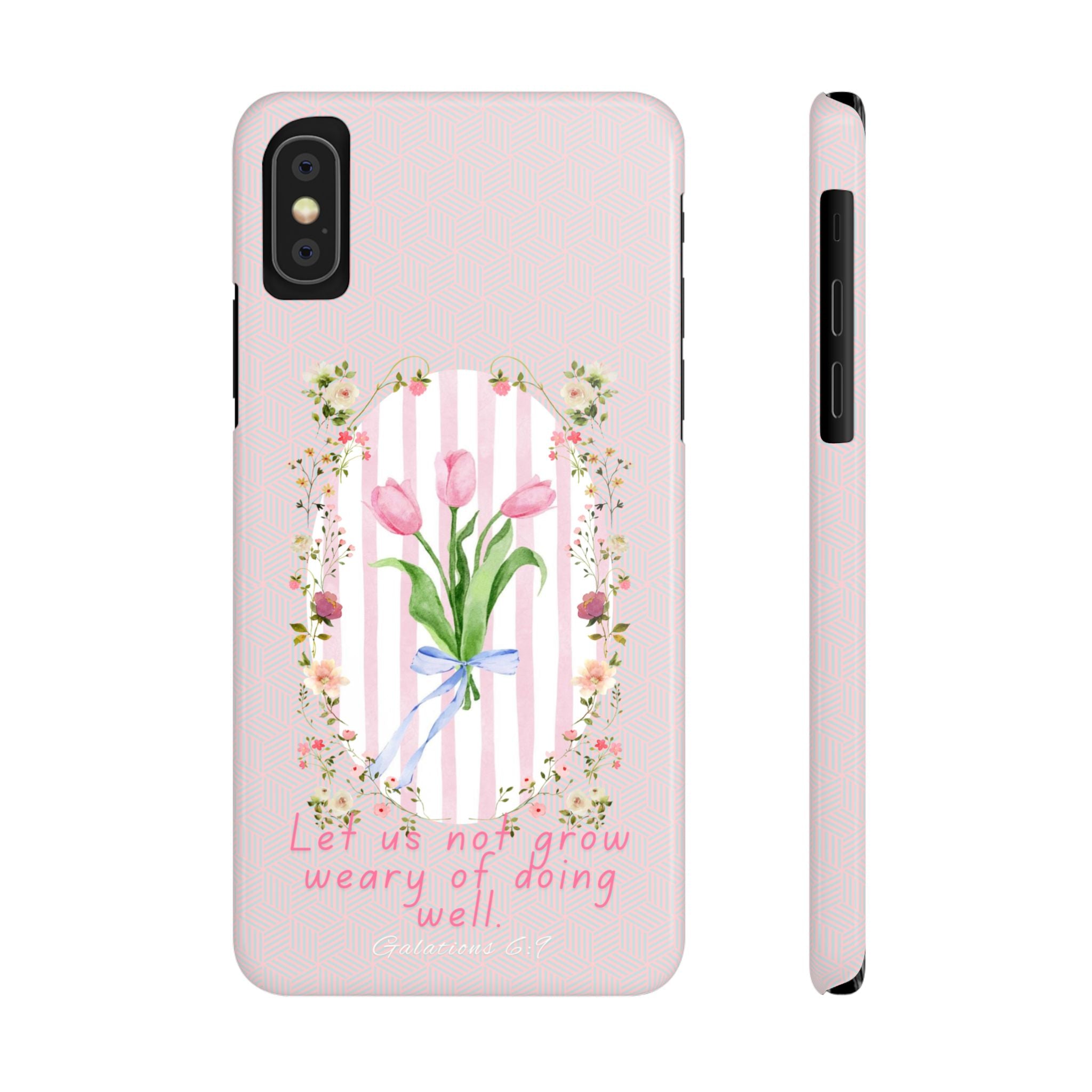 Let Us Not Grow Weary Of Doing Well iPhone Case