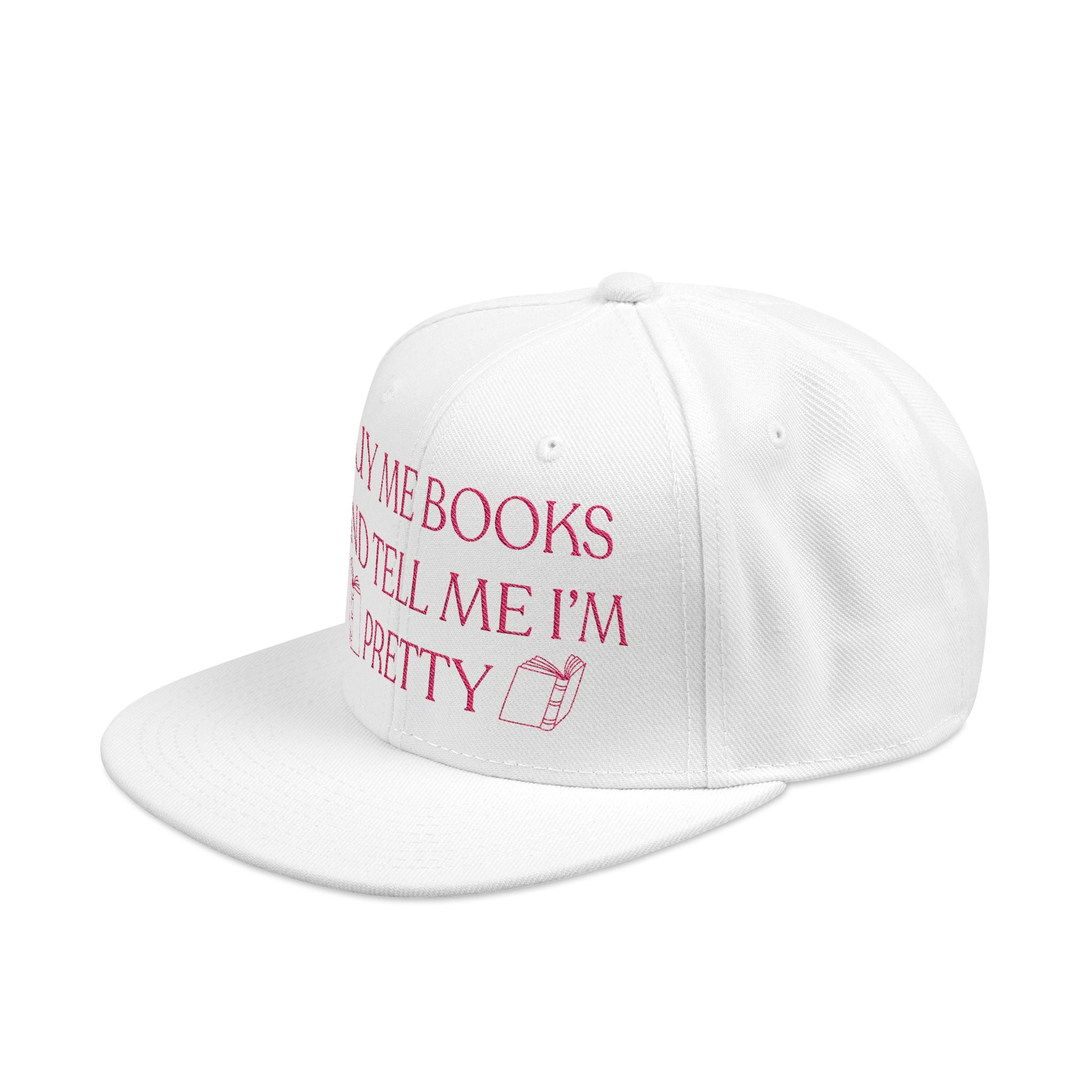 Buy Me Books And Tell Me I’m Pretty Embroidered Hat