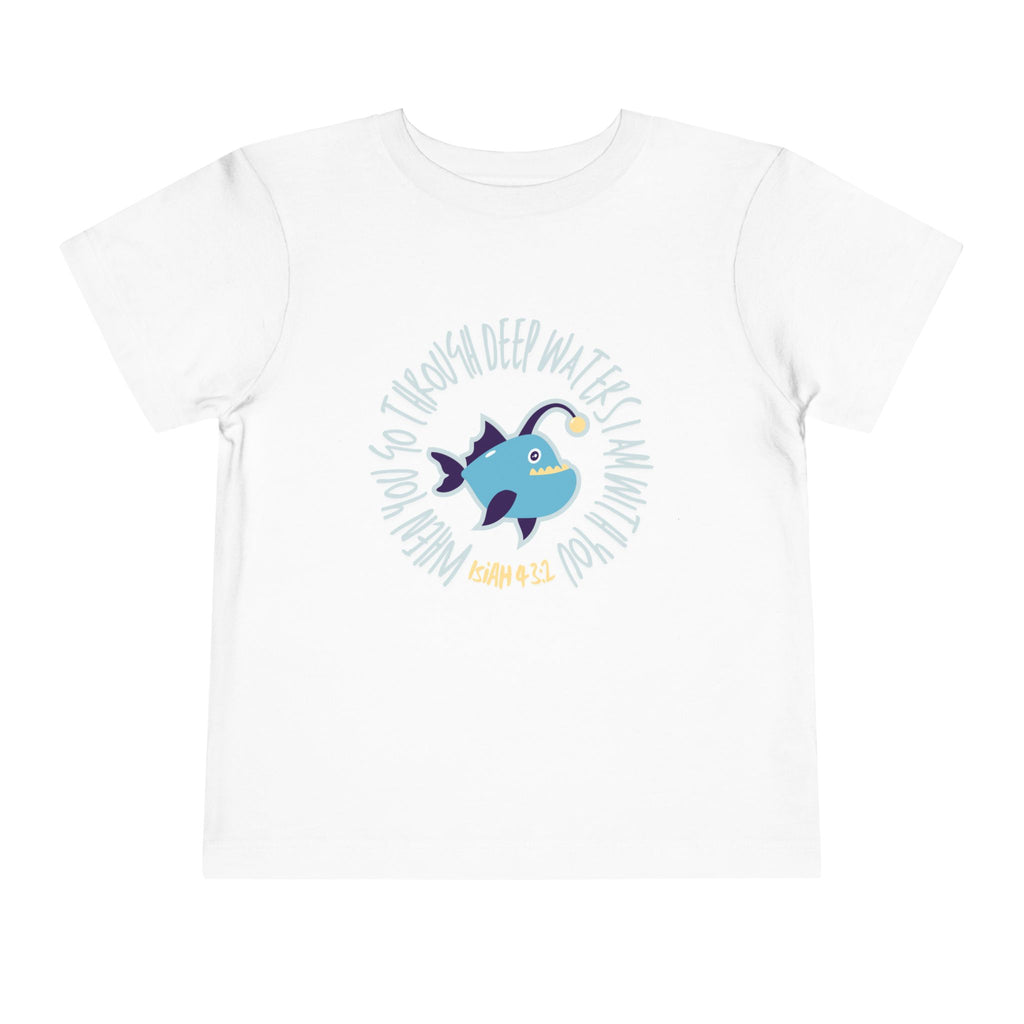 When You Go Through Deep Waters Toddler Tee