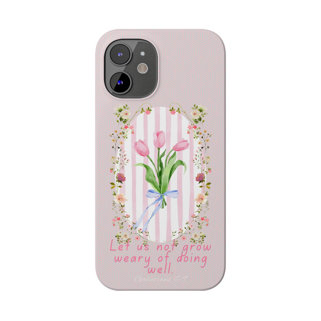 Let Us Not Grow Weary Of Doing Well iPhone Case