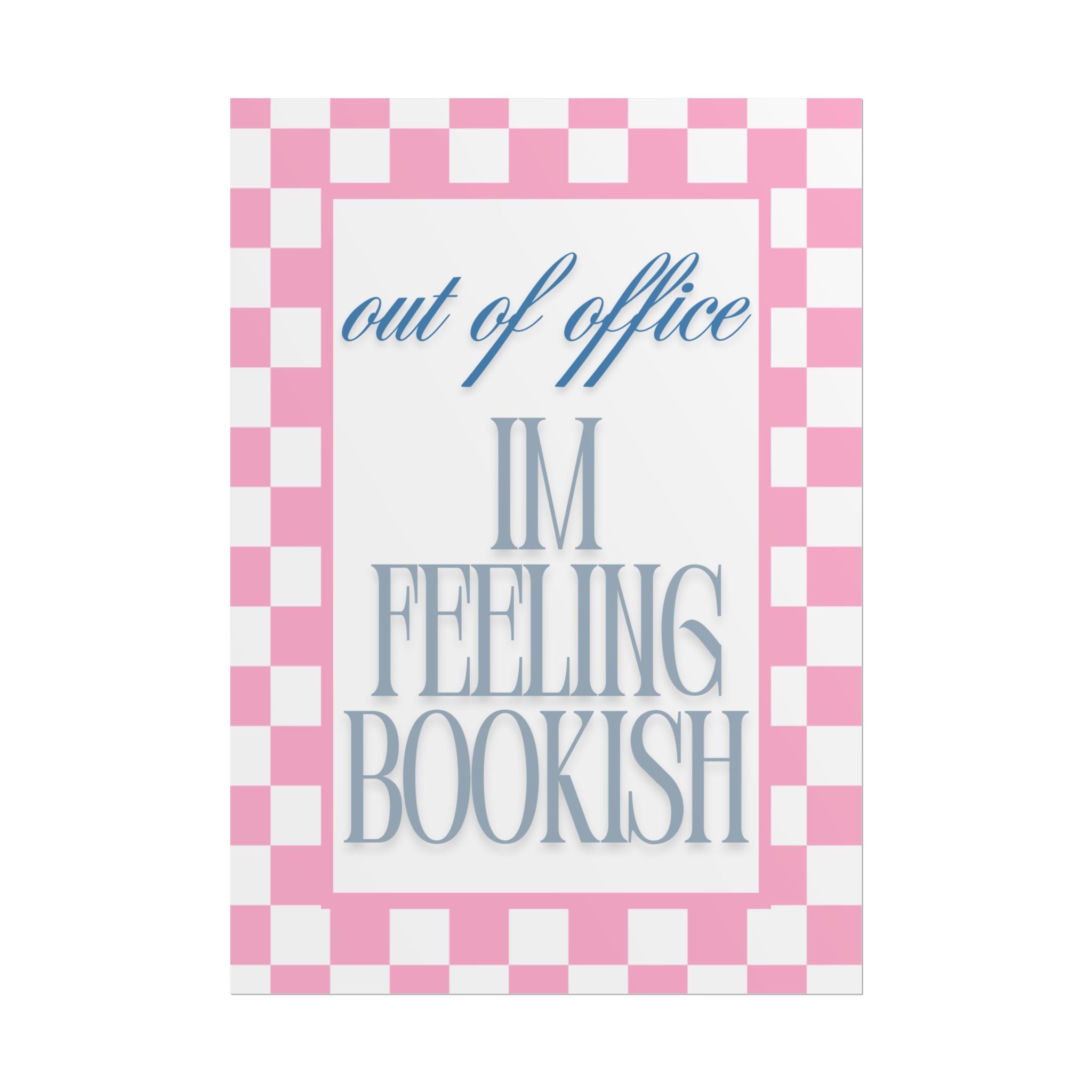 I’m Feeling Bookish Unframed Poster