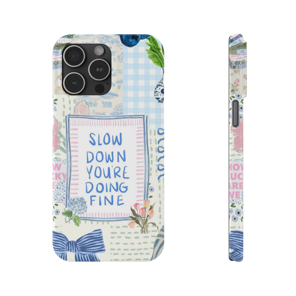 Slow Down You’re Doing Fine iPhone Case