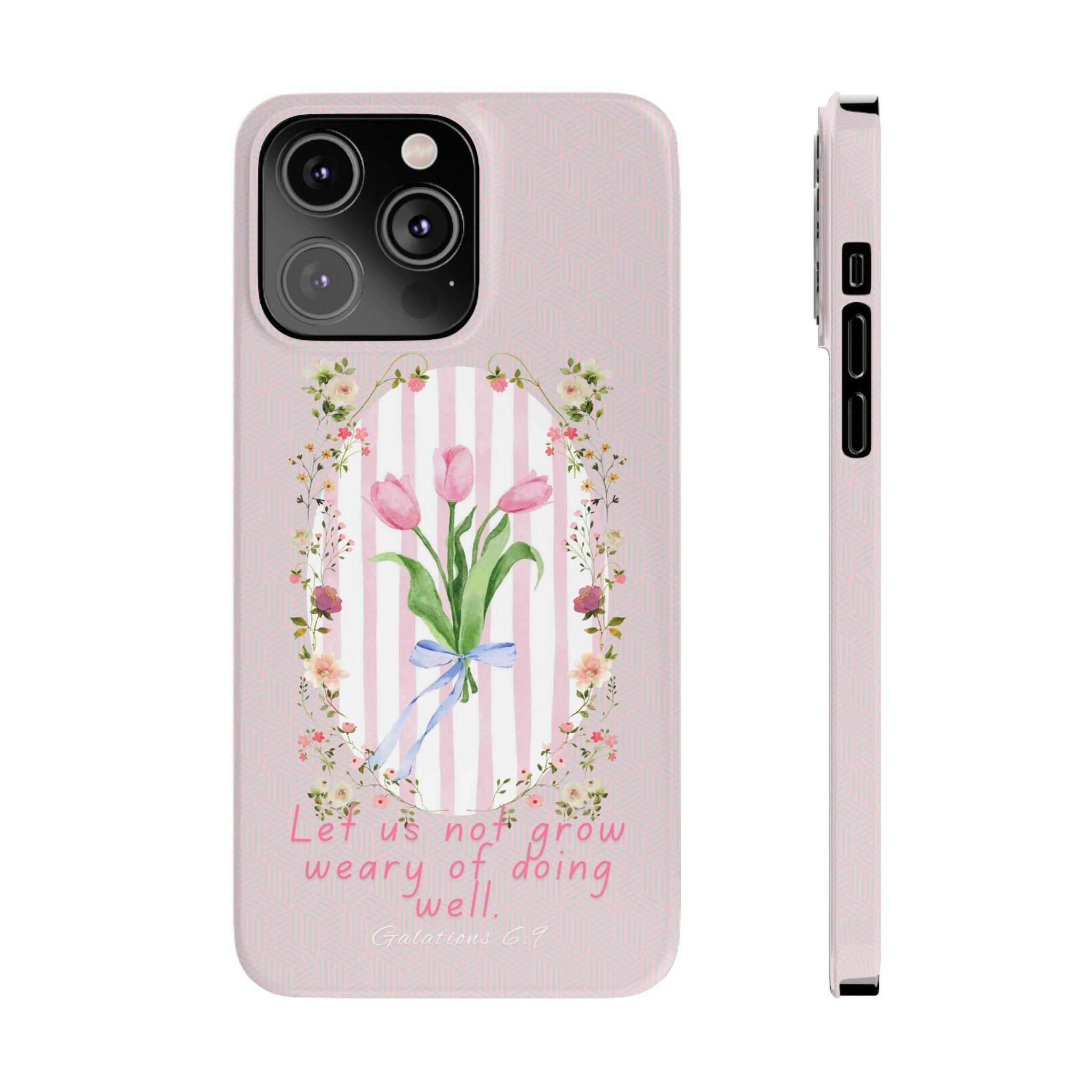 Let Us Not Grow Weary Of Doing Well iPhone Case