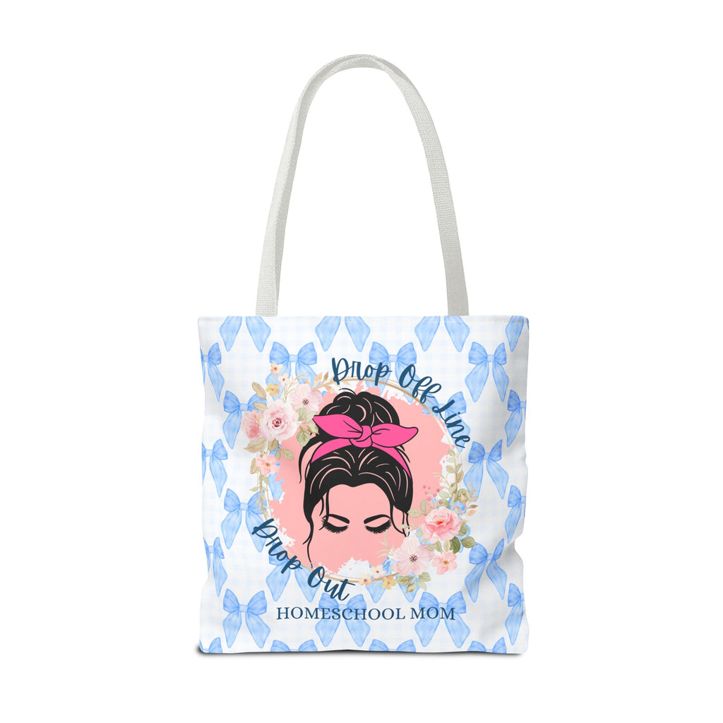 Drop Off Line Drop Out Homeschool Mom Tote Bag