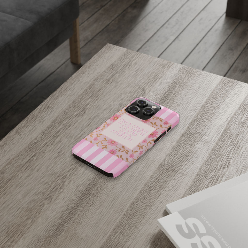 Pray About It As Much As You Think About It iPhone Case