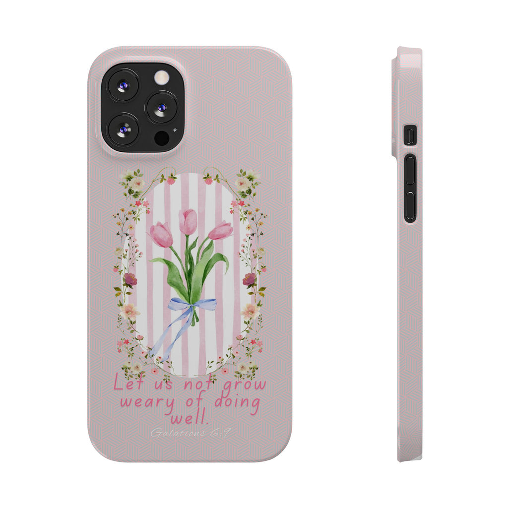 Let Us Not Grow Weary Of Doing Well iPhone Case