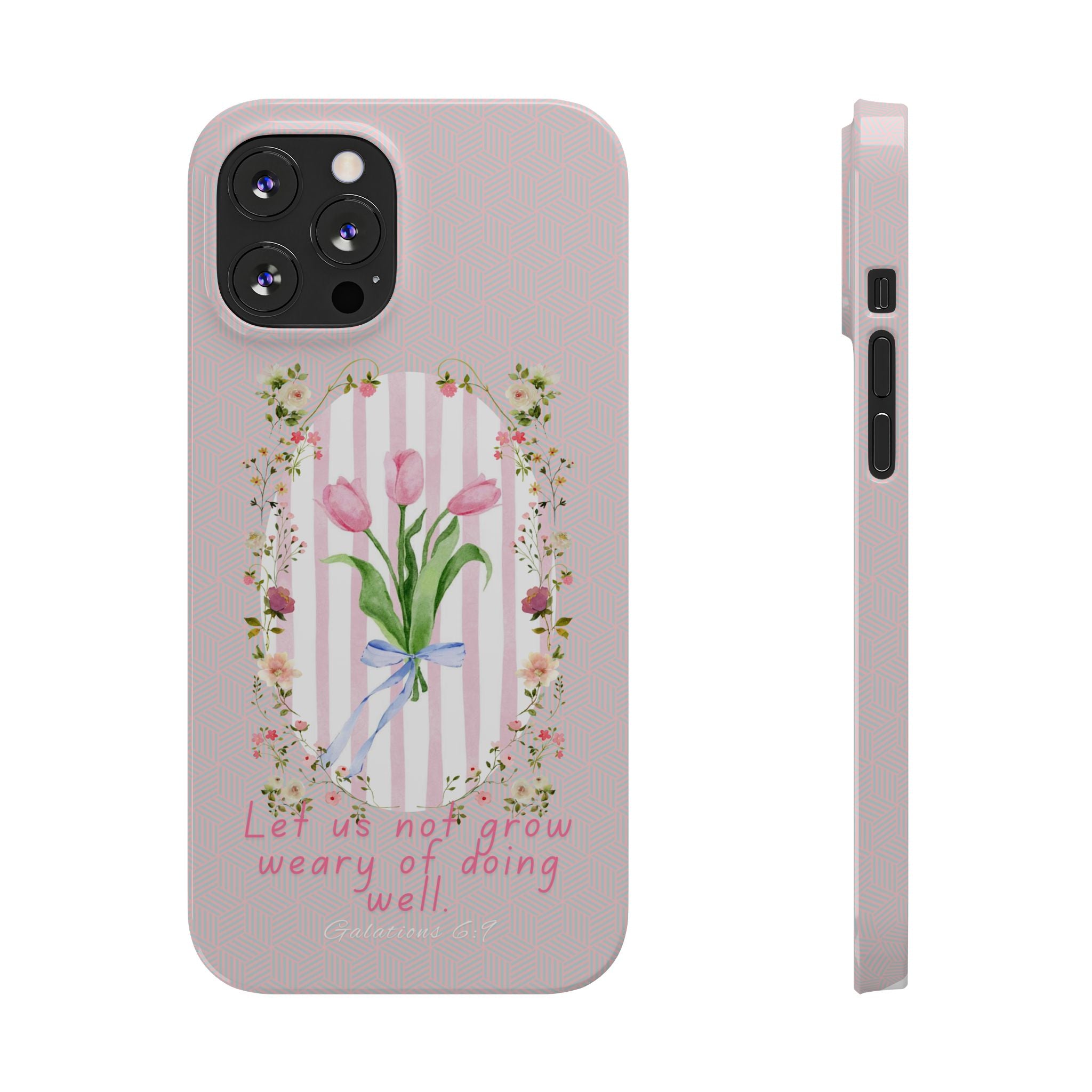 Let Us Not Grow Weary Of Doing Well iPhone Case