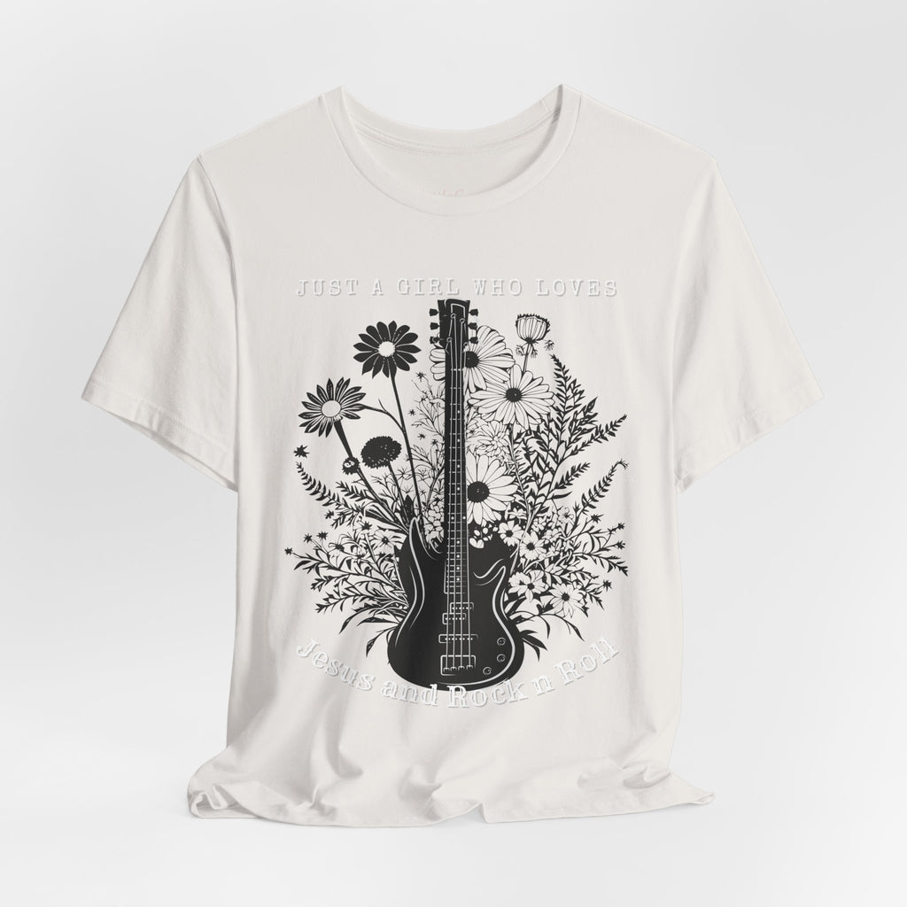 Just a Girl who Loves Jesus and Rock and Roll Tee